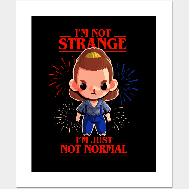 I'm not strange Eleven - Stranger Things TV Show - Motivational Quote Wall Art by BlancaVidal